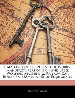 Car Boiler and MacHine Shop Equipments by Niles Tool Works 2010
