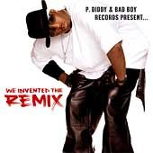 We Invented the Remix Edited ECD by Diddy CD, May 2005, Bad Boy