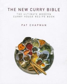 The New Curry Bible The Ultimate Modern Curry House Recipe Book by Pat