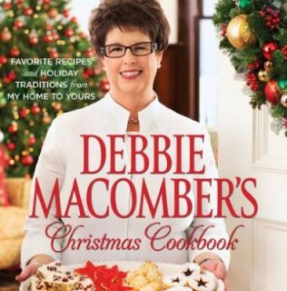 Debbie Macombers Christmas Cookbook Favorite Recipes and Holiday