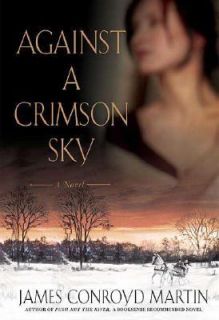 Against a Crimson Sky by James Conroyd Martin 2006, Hardcover