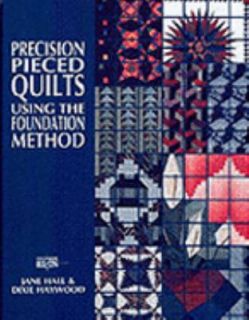 Precision Piece Quilts by Dixie Haywood and Jane Hall 1992, Paperback