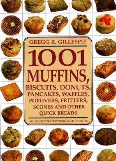 1001 Muffins, Biscuits, Donuts, Pancakes, Waffles, Popovers, Fritters