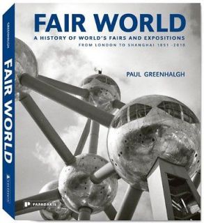 Fair World A History of Worlds Fairs Expositions from London  Paul