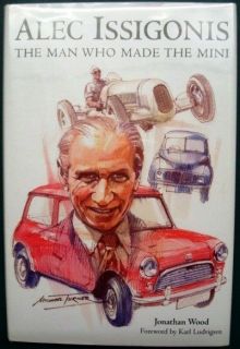 ALEC ISSIGONIS THE MAN WHO MADE THE MINI JONATHAN WOOD BIOGRAPHY CAR