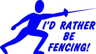 Rather Be Fencing Sticker/Decal Sword Fighting