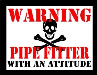 Warning Pipe Fitter With an Attitude T Shirt S 3XL  049O