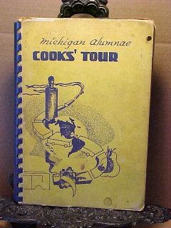 of MICHIGAN ALUMNAE COOKS TOUR Cookbook U of M Ann Arbor MI
