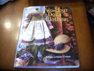 Two Hour Dolls Clothes by Anita Louise Crane 1999 1ST ED. HB Illus