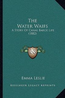 The Water Waifs A Story Of Canal Barge Life (1882) by Emma Leslie