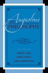 Augustine and Philosophy NEW by Phillip Cary