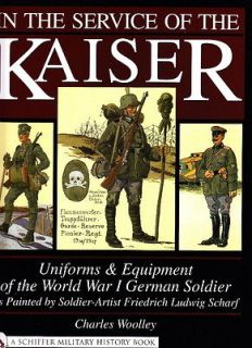 of the KAISER, UNIFORMS & EQUIPMENT of the WWI GERMAN SOLDIER   BOOK