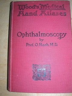 WOOD’S MEDICAL HAND ATLASES OPHTHALMOSCOPY 1898