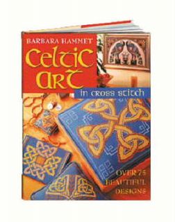 Hammet, Barbara Celtic Art in Cross Stitch Over 75 Beautiful Designs