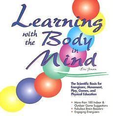 the Body in Mind The Scientific Basis for Energizers, Movement, P