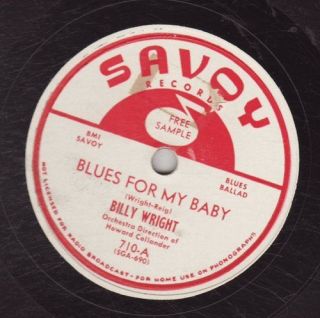 Billy Wright    SAVOY 710    Blues for My Baby & You Satisfy