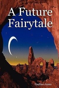 Future Fairytale NEW by Pauline J. Jones