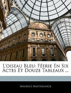 LOiseau Bleu Ferie En Six Actes Et Douze Tableaux
