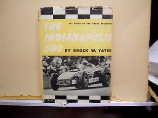 THE INDIANAPOLIS 500 by BROCK W. YATES HCDJ STORY OF MOTOR SPEEDWAY