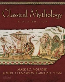 Classical Mythology by Mark Morford, Michael Sham and Robert Lenardon
