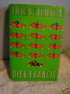 Field of Thirteen by Dick Francis 1998 Horse Racing Novel Hardcover