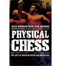Physical Chess My Life in Catch As Catch  Can Wrestling by Billy