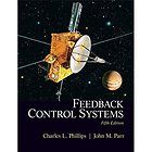 Feedback Control Systems by Charles L. Phillips and John Parr 2010