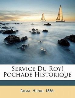 Service Du Roy Pochade Historique