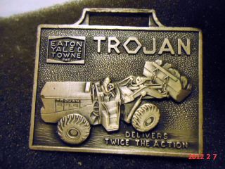 Vintage Trojan Rubber Tire Wheel Loader Eaton Yale Towne Watch Fob