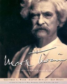Mark Twain An Illustrated Biography   Geoffrey Ward, Dayton Duncan