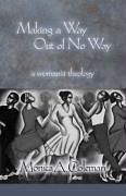 Way Out of No Way A Womanist Theology by Monica A. Coleman Paperba