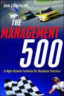 The Management 500 A High Octane Formula for Business Success, Dan