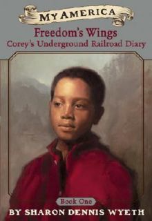 My America Freedoms Wings Coreys Underground Railroad Diary, Book