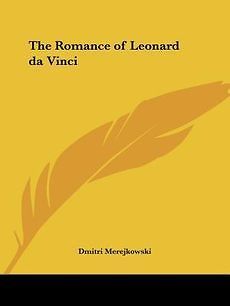 The Romance of Leonard Da Vinci NEW by Dmitri Merejkowski