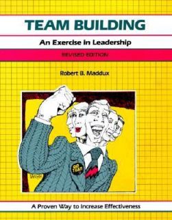 Team Building, Revised Edition An Exercise in Leadership (The Fifty