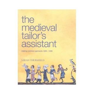 NEW The Medieval Tailors Assistant Making Common Garments 1200 1500