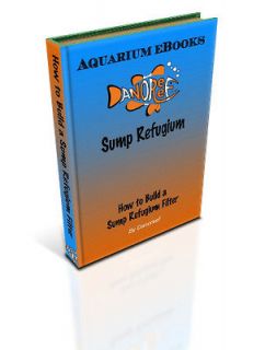 Danoreef, Aquarium Ebooks. How to Build a Sump Refugium Filter.