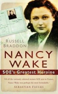 Nancy Wake NEW by Russell Braddon