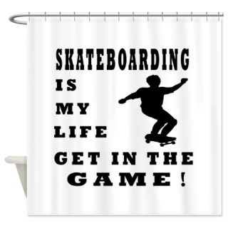  Skateboarding Is My Life Shower Curtain  Use code FREECART at Checkout