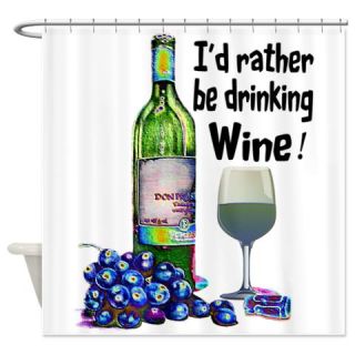  Id rather be drinking Wine Shower Curtain  Use code FREECART at Checkout